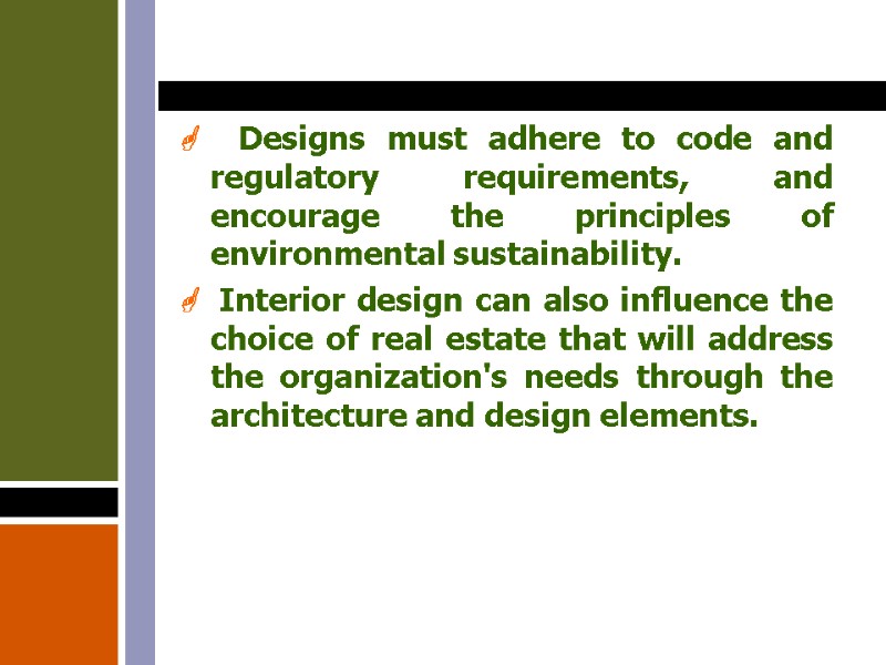   Designs must adhere to code and regulatory requirements, and encourage the principles